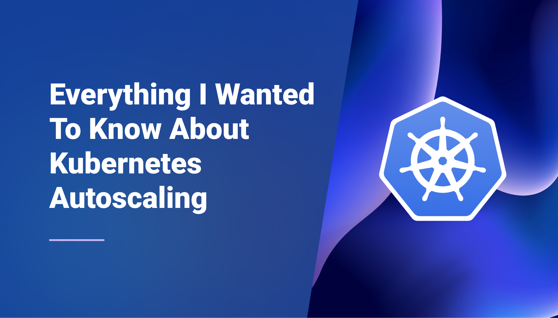 Everything I Wanted To Know About Kubernetes Autoscaling